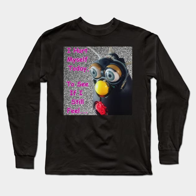 Hurt Myself (Furby) Long Sleeve T-Shirt by DILLIGAFM8